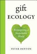 Gift Ecology: Reimagining a Sustainable World