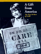 Gift from America: The First Fifty Years of Care - Morris, David