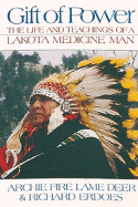Gift of Power: The Life and Teachings of a Lakota Medicine Man