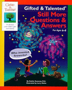 Gifted and talented : still more questions and answers for ages 6-8