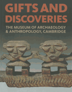 Gifts and Discoveries: The Museum of Archaeology & Anthropology, Cambridge