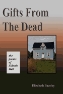 Gifts from the Dead: The Poems of Sidonie Hall
