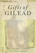 Gifts of Gilead - Harken, Amy Lignitz, and Moses, Lee Hull