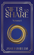 Gifts to Share: Volume 1