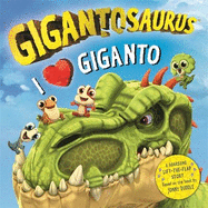 Gigantosaurus - I Love Giganto: A lift-the-flap adventure packed with dinosaur love!