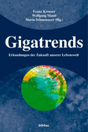 Gigatrends: Erkundungen Der Zukunft Unserer Lebenswelt