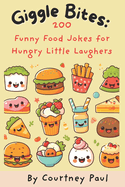 Giggle Bites: Funny Food Jokes for Hungry Little Laughers