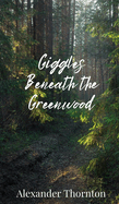 Giggles Beneath the Greenwood