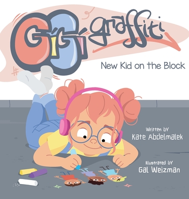 Gigi Graffiti: New Kid on the Block - Abdelmalek, Kate