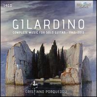 Gilardino: Complete Music for Solo Guitar - 1965-2013 - Cristiano Porqueddu (guitar)