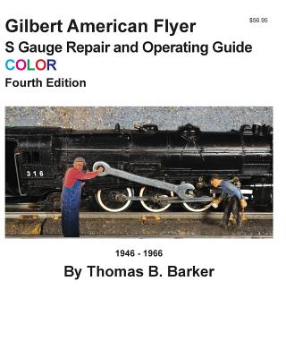 Gilbert American Flyer S Gauge Repair and Operating Guide COLOR - Barker, Thomas B