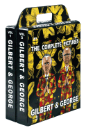 Gilbert & George: The Complete Pictures, 1971--2005 - Gilbert & George, and Fuchs, Rudi (Contributions by)