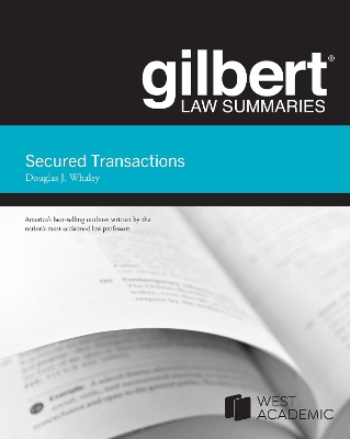 Gilbert Law Summaries on Secured Transactions - Whaley, Douglas J.