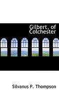 Gilbert, of Colchester