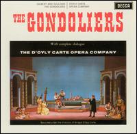 Gilbert & Sullivan: The Gondoliers [1961 Recording] - Alan Styler (vocals); Ceinwen Jones (vocals); Daphne Gill (vocals); Dawn Bradshaw (vocals); George Cook (vocals);...