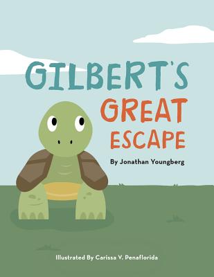 Gilbert's Great Escape - Youngberg, Jonathan