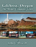 Gilchrist, Oregon: The Model Company Town