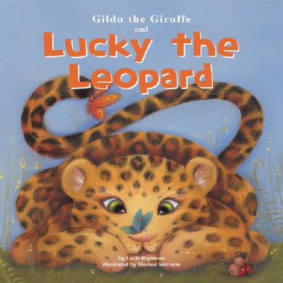 Gilda the Giraffe and Lucky the Leopard - Papineau, Lucie