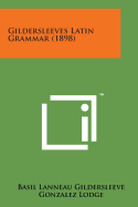 Gildersleeves Latin Grammar (1898)