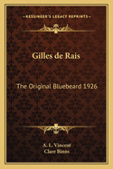 Gilles de Rais: The Original Bluebeard 1926