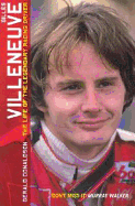 Gilles Villenueve: The Life of the Legendary Racing Driver