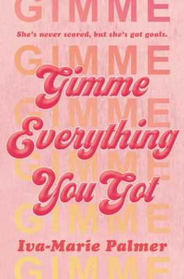 Gimme Everything You Got - Palmer, Iva-Marie