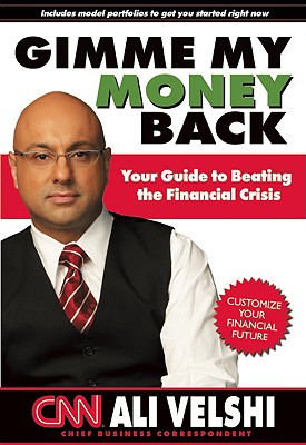 Gimme My Money Back: Your Guide to Beating the Financial Crisis - Velshi, Ali