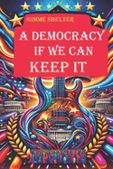 Gimme Shelter - A Democracy If We Can Keep It