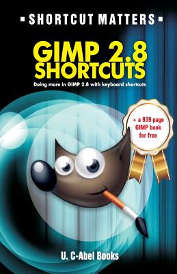 GIMP 2.8 Shortcuts - Books, U C-Abel