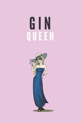 Gin queen - Notebook: Wine gifts Beer gifts Gin gifts - lined notebook/journal/diary/logbook - Stationery, Kings