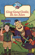 Ging Gang Goolie, it's an Alien