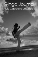 Ginga Journal: My Capoeira Journey (Female Version)