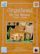 Gingerbread for All Seasons - Layman, Teresa