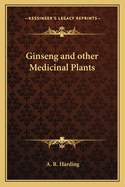 Ginseng and other Medicinal Plants