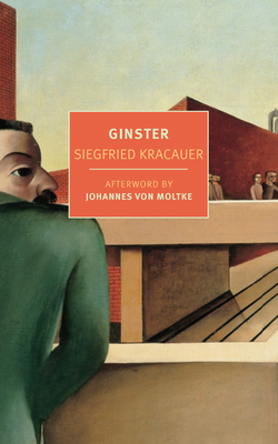 Ginster - Kracauer, Siegfried, and Skoggard, Carl, and Von Moltke, Johannes