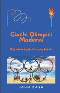 Giochi Olimpici Moderni: Pi veloce pi alto pi forte
