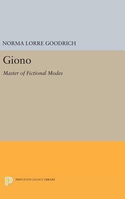 Giono: Master of Fictional Modes - Goodrich, Norma Lorre