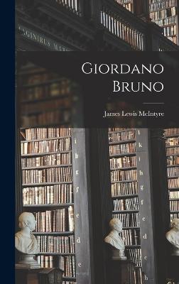 Giordano Bruno - McIntyre, James Lewis