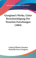 Giorgione's Werke, Unter Berucksichtigung Der Neuesten Forschungen (1884)