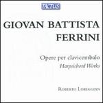 Giovan Battista Ferrini: Harpsichord Works