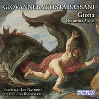 Giovanni Battista Bassani: Giona - Carlo Vistoli (vocals); Ensemble Les Nations; Laura Antonaz (vocals); Margherita Rotondi (vocals);...