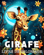 Girafe Livre de coloriage: Belles Images ? Colorier pour se D?tendre