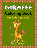 GIRAFFE Coloring Book For Kids Ages 8-12: 30 Fun Coloring Pages Collection of Giraffes Designs For Kids (Cool gifts for Children's)