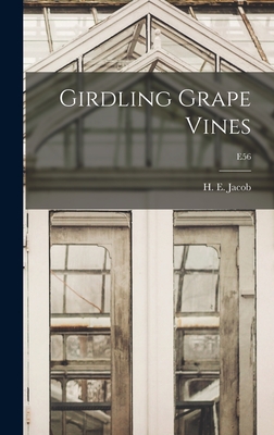 Girdling Grape Vines; E56 - Jacob, H E (Harry Ernest) 1896-1949 (Creator)