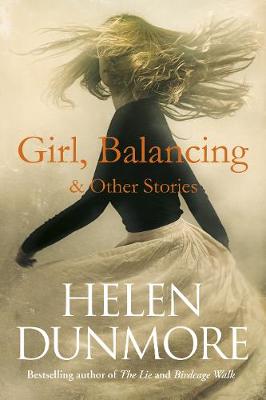 Girl, Balancing & Other Stories - Dunmore, Helen