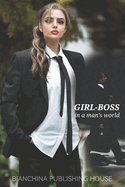 Girl-Boss: In a man's world