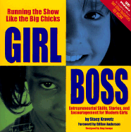 Girl Boss: Running the Show Like the Big Chicks - Kravetz, Stacy, and Anouye, Amy, and Anderson, Gillian (Foreword by)