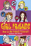 Girl Friends: Will You Be Friends Forever? - Delmage, Sarah, and Delmege, Sarah