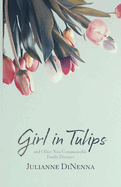Girl in Tulips: and Other Non-Communicable Family Diseases