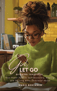 Girl, Let Go: Ditching Toxic Love